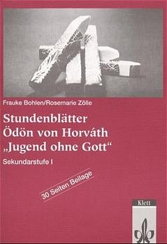 Stundenblätter Ödön von Horváth: Jugend ohne Gott - Frauke Bohlen, Rosemarie Zölle