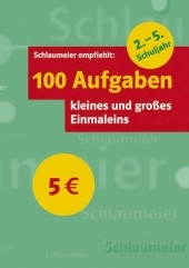 100 Aufgaben kleines und großes Einmaleins, 2.-5. Schuljahr - 