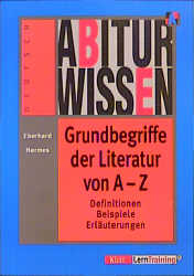 Abiturwissen Deutsch / Grundbegriffe der Literatur von A-Z - Eberhard Hermes