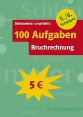 Schlaumeier empfiehlt: 100 Aufgaben Bruchrechnung