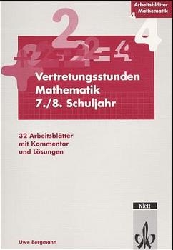 Arbeitsblätter Vertretungsstunden Mathematik 7./8. Schuljahr - Uwe Bergmann