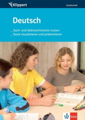 Deutsch: Sach- und Gebrauchstexte nutzen /Texte visualisieren und präsentieren - Herta Heindl, Hennes Weiß