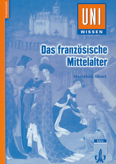 Uni Wissen Das französische Mittelalter