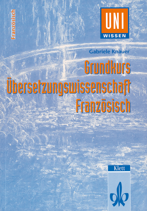 Uni Wissen Grundkurs Übersetzungswissenschaft Französisch