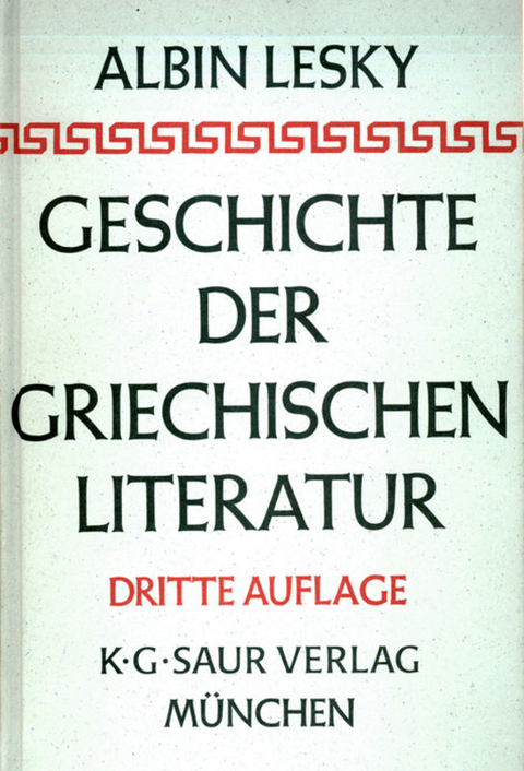 Geschichte der griechischen Literatur - Albin Lesky