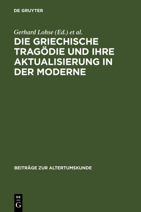 Die griechische Tragödie und ihre Aktualisierung in der Moderne - 