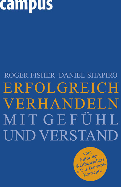 Erfolgreicher verhandeln mit Gefühl und Verstand - Roger Fisher, Daniel Shapiro