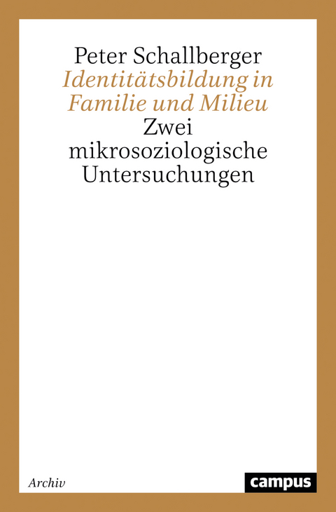 Identitätsbildung in Familie und Milieu - Peter Schallberger