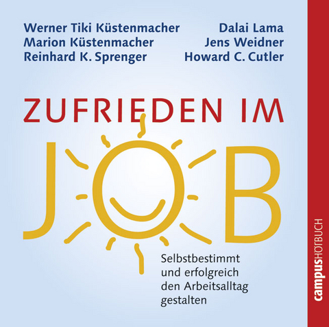 Zufrieden im Job - Reinhard K. Sprenger, Werner Tiki Küstenmacher, Marion Küstenmacher,  Dalai Lama, Jens Weidner, Howard C. Cutler