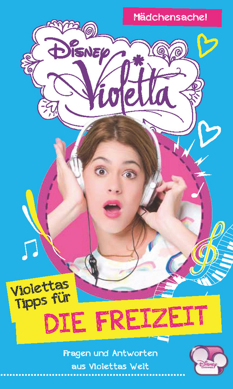 Disney Violetta - Violettas Tipps für...Die Freizeit