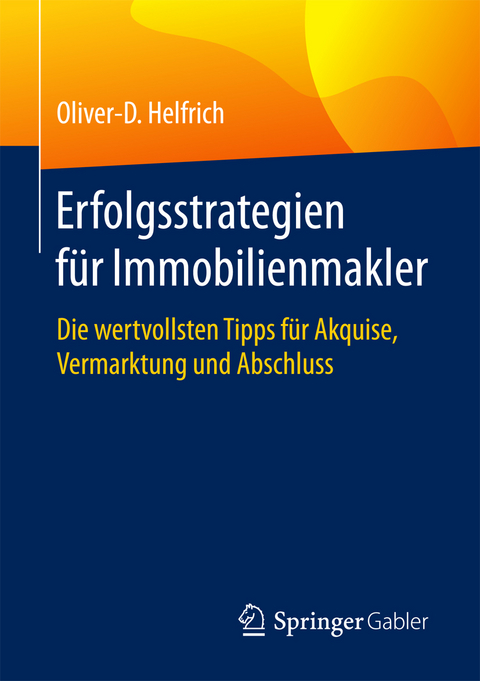 Erfolgsstrategien für Immobilienmakler - Oliver-D. Helfrich