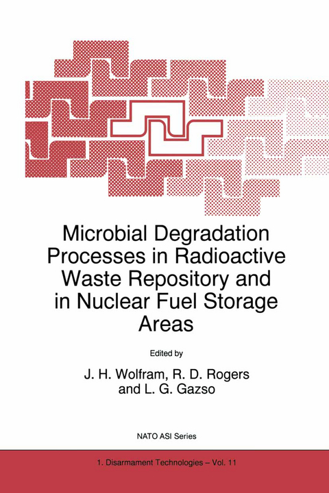 Microbial Degradation Processes in Radioactive Waste Repository and in Nuclear Fuel Storage Areas - 