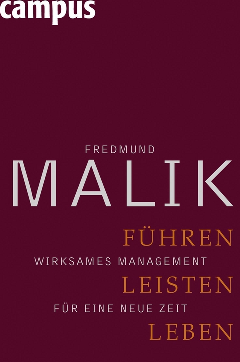 Führen, Leisten, Leben - Fredmund Malik