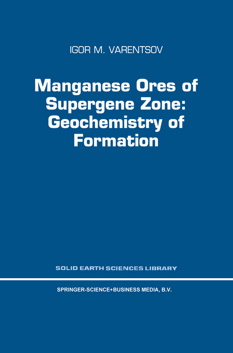 Manganese Ores of Supergene Zone: Geochemistry of Formation - I.M. Varentsov