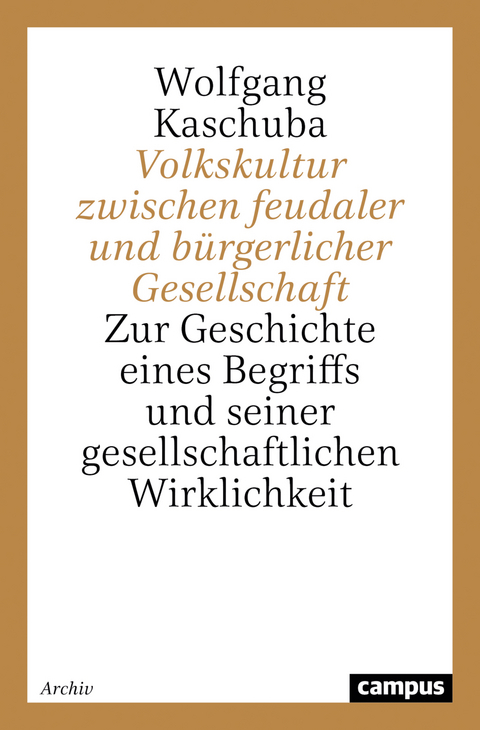 Volkskultur zwischen feudaler und bürgerlicher Gesellschaft - Wolfgang Kaschuba