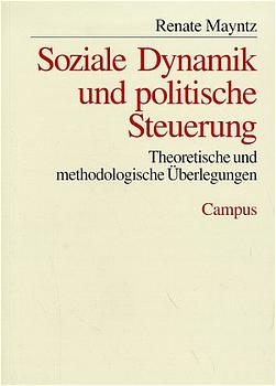 Soziale Dynamik und politische Steuerung - Renate Mayntz