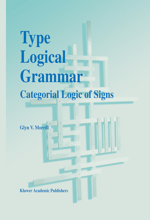 Type Logical Grammar - G. V. Morrill