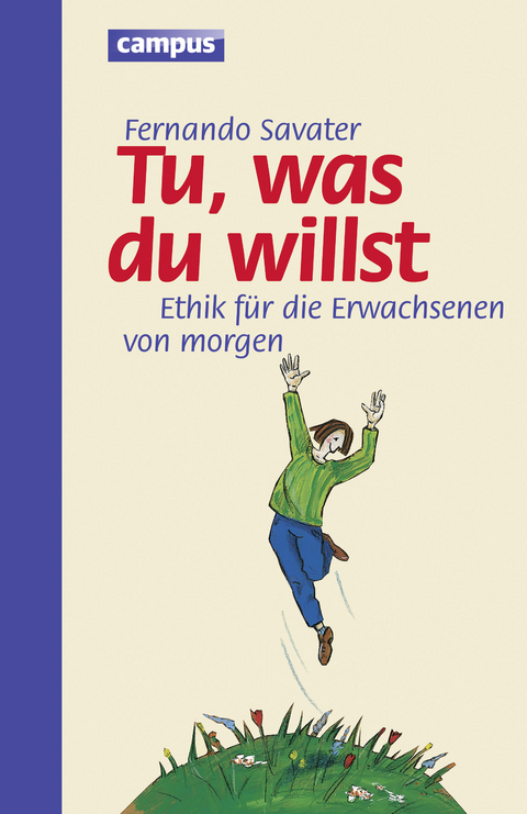 Tu was du willst - Fernando Savater