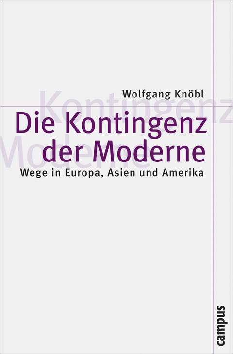 Die Kontingenz der Moderne - Wolfgang Knöbl