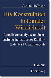 Die Konstruktion kolonialer Wirklichkeit - Sabine Hofmann