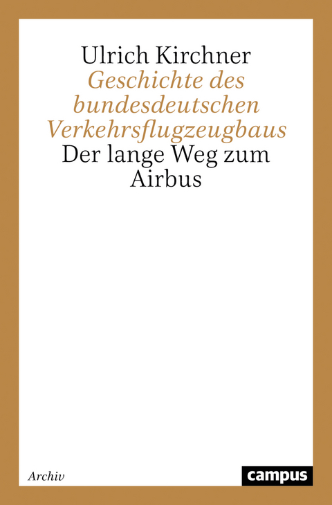 Geschichte des bundesdeutschen Verkehrsflugzeugbaus - Ulrich Kirchner