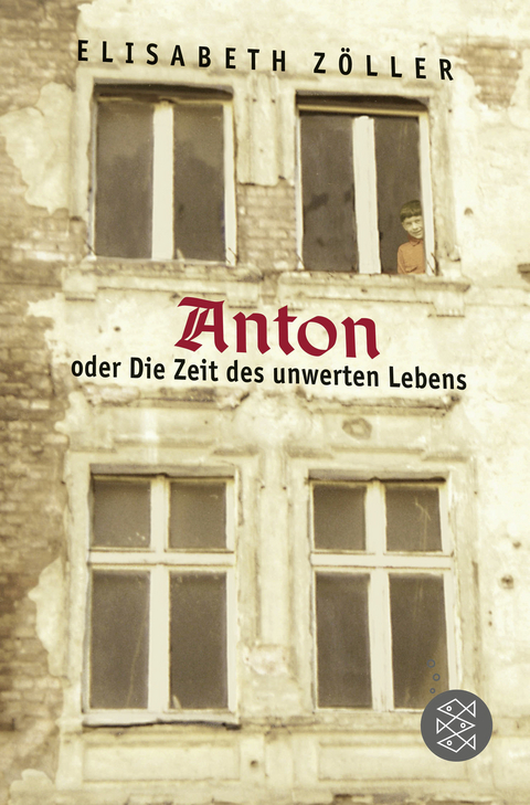 Anton oder Die Zeit des unwerten Lebens - Elisabeth Zöller