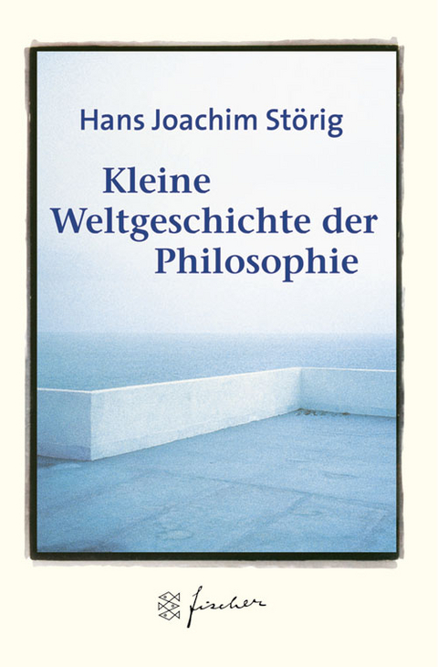 Kleine Weltgeschichte der Philosophie, Jubiläums-Edition - Hans J. Störig