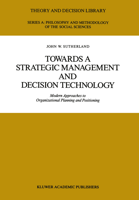 Towards a Strategic Management and Decision Technology - J.W. Sutherland