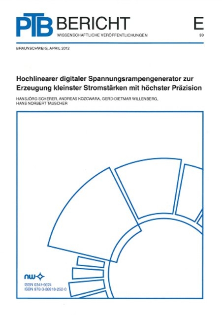 Hochlinearer digitaler Spannungsrampengenerator zur Erzeugung kleinster Stromstärken mit höchster Präzision - Hansjörg Scherer, Andreas Kozcwara, Gerd-Dietmar Willenberg, Hans Norbert Tauscher