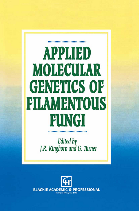 Applied Molecular Genetics of Filamentous Fungi - 