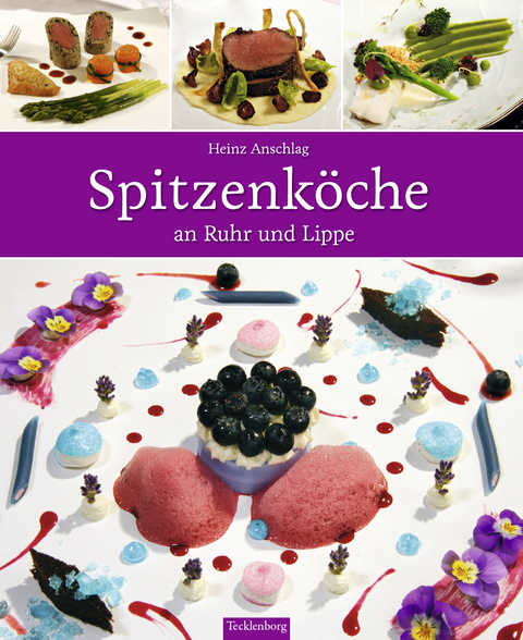 Spitzenköche an Ruhr und Lippe - Heinz Anschlag