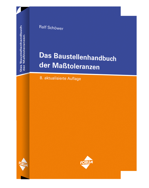 Das Baustellenhandbuch der Masstoleranzen - Ralf Schöwer