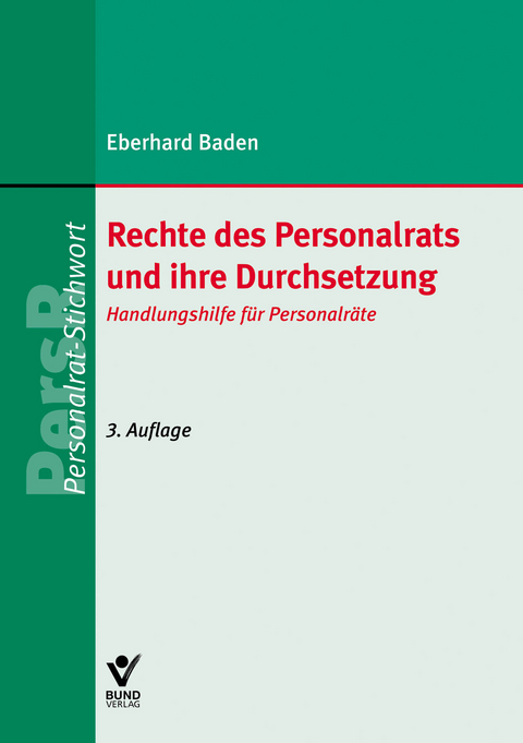 Rechte des Personalrats und ihre Durchsetzung - Eberhard Baden