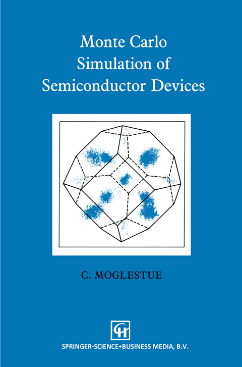 Monte Carlo Simulation of Semiconductor Devices - C. Moglestue