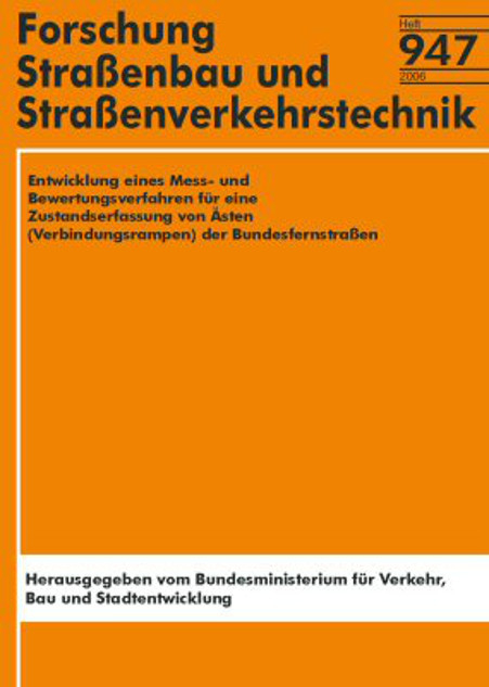 Entwicklung eines Mess- und Bewertungsverfahrens für eine Zustandserfassung von Ästen (Verbindungsrampen) der Bundesfernstraßen - A Schniering, M Herrfurth, S Heller