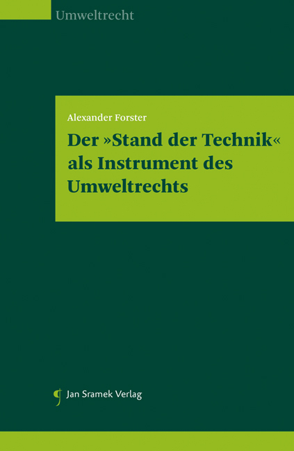 Der "Stand der Technik" als Instrument des Umweltrechts - Alexander Forster