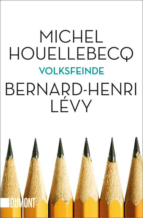 Volksfeinde - Michel Houellebecq, Bernard-Henri Lévy