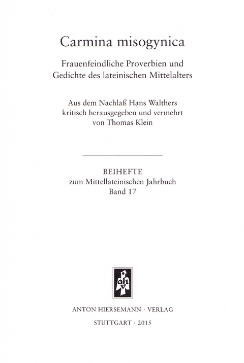 Carmina misogynica. Frauenfeindliche Proverbien und Gedichte des lateinischen Mittelalters - Hans Walther