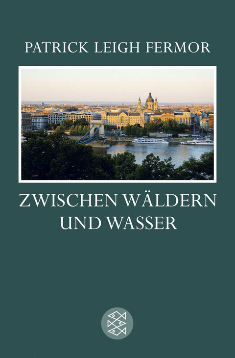 Zwischen Wäldern und Wasser - Patrick Leigh Fermor