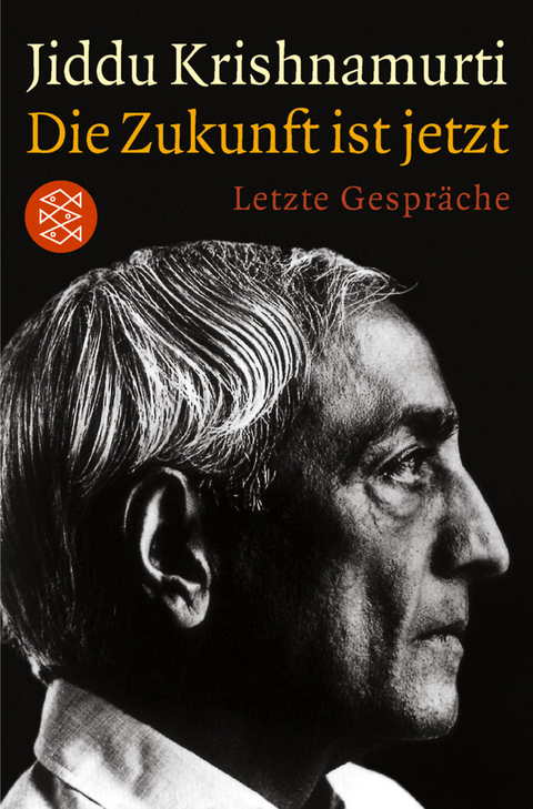 Die Zukunft ist jetzt - Jiddu Krishnamurti