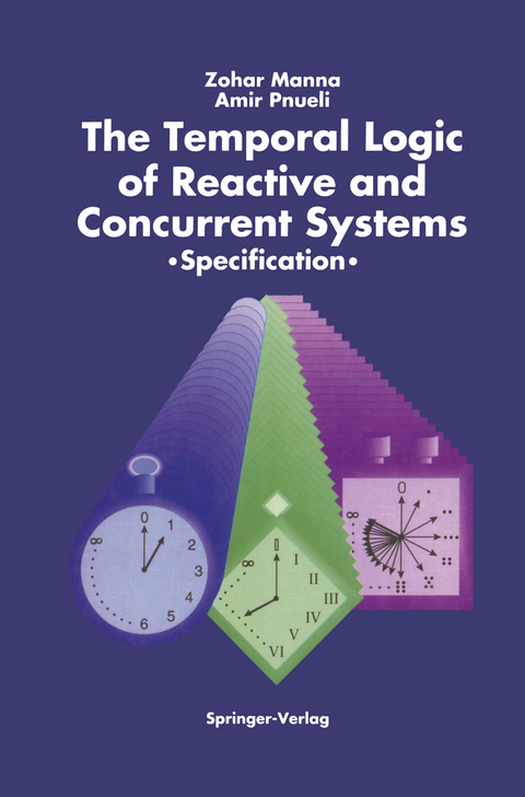 The Temporal Logic of Reactive and Concurrent Systems - Zohar Manna, Amir Pnueli