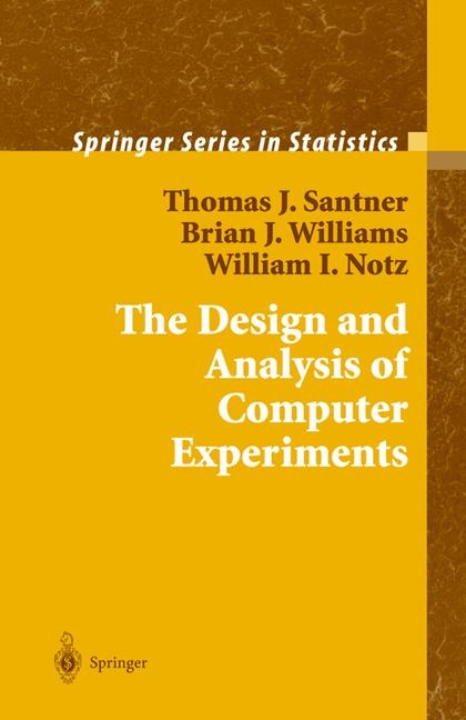 The Design and Analysis of Computer Experiments - Thomas J. Santner, Brian J. Williams, William I. Notz