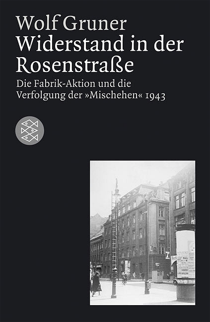 Widerstand in der Rosenstrasse - Wolf Gruner