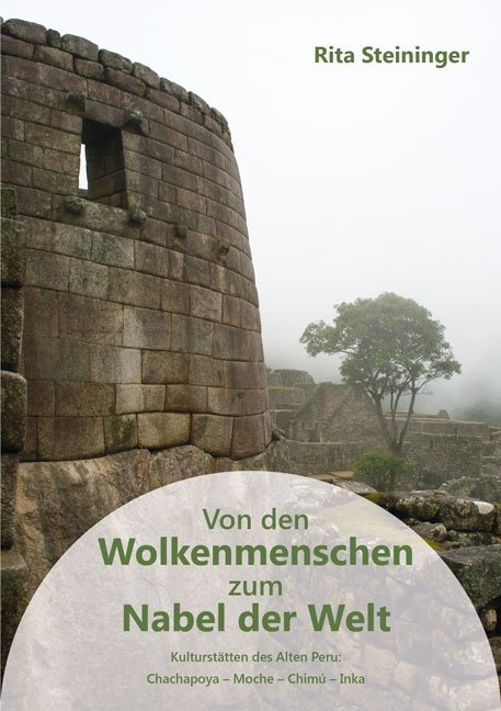 Von den Wolkenmenschen zum Nabel der Welt - Rita Steininger