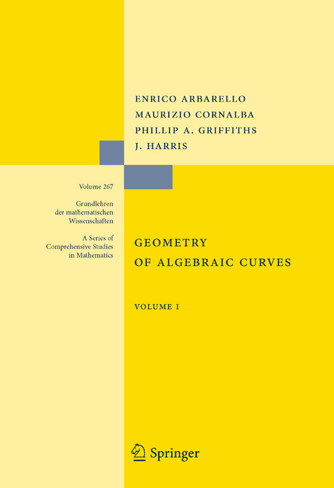 Geometry of Algebraic Curves - Enrico Arbarello, Maurizio Cornalba, Phillip Griffiths, Joseph Daniel Harris