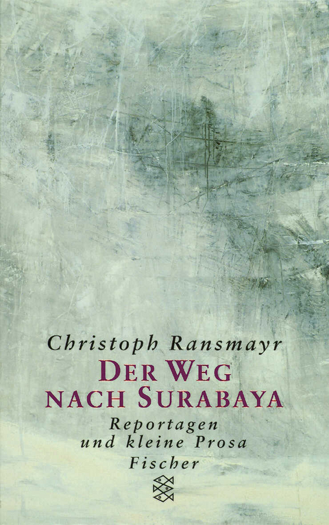 Der Weg nach Surabaya - Christoph Ransmayr