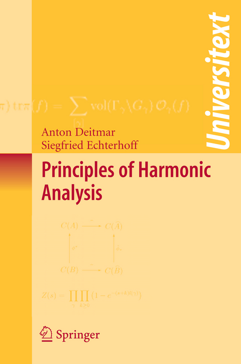 Principles of Harmonic Analysis - Anton Deitmar, Siegfried Echterhoff