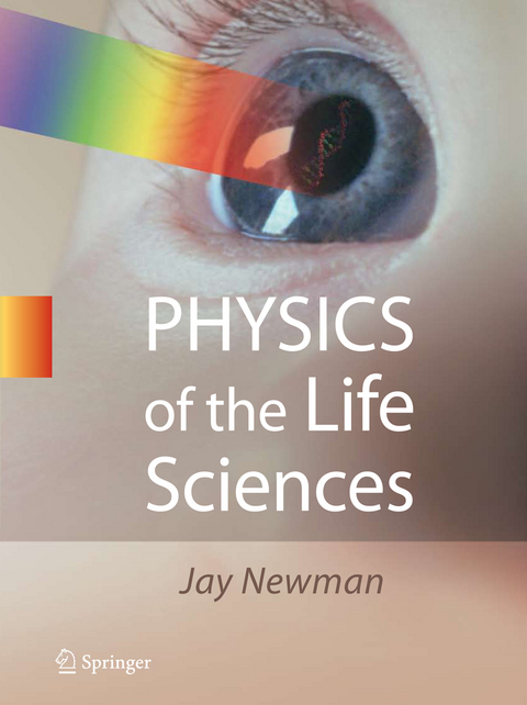 Physics of the Life Sciences - Jay Newman