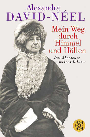 Mein Weg durch Himmel und Höllen - Alexandra David-Néel