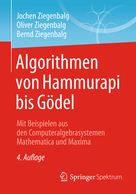 Algorithmen von Hammurapi bis Gödel - Jochen Ziegenbalg, Oliver Ziegenbalg, Bernd Ziegenbalg